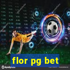 flor pg bet